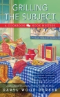 Grilling the Subject (A Cookbook Nook Mystery #5) By Daryl Wood Gerber Cover Image