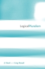 Logical Pluralism By J. C. Beall, Greg Restall Cover Image