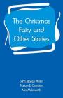 The Christmas Fairy and Other Stories By John Strange Winter, Frances E. Crompton, Molesworth Cover Image