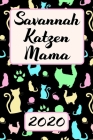 Savannah Katzen Mama 2020: Kalender Süßer Tier Terminplaner Planer - Frauchen Terminkalender Wochenplaner, Monatsplaner & Jahresplaner für Katzen By Tierfreund Geschenkideen Cover Image