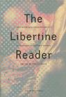 The Libertine Reader: Eroticism and Enlightenment in Eighteenth-Century France (Zone Books) Cover Image