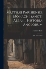 Matthæi Parisiensis, Monachi Sancti Albani, Historia Anglorum: A.d. 1189-1245... Cover Image