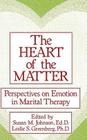 The Heart of the Matter: Perspectives on Emotion in Marital: Perspectives on Emotion in Marital Therapy By Susan M. Johnson, Leslie S. Greenberg Cover Image