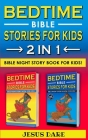 BEDTIME BIBLE STORIES for KIDS and ADULTS: Biblical Superheroes Characters Come Alive in Modern Adventures for Children! Bedtime Action Stories for Ad By Jesus Dare Cover Image