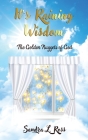 It's Raining Wisdom: The Golden Nuggets of God By Sandra L. Ross Cover Image