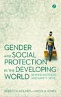 Gender and Social Protection in the Developing World: Beyond Mothers and Safety Nets By Rebecca Holmes, Nicola Jones Cover Image