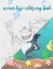 ocean life coloring book: sea life creature coloring book for kids By Sea Marine Cover Image