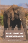True Story Of Perseverance In The Wilds Of Africa- Mama'S African Adventure: Rehabilitate Animals Cover Image