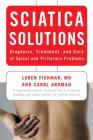 Sciatica Solutions: Diagnosis, Treatment, and Cure of Spinal and Piriformis Problems By Carol Ardman, Loren Fishman, MD Cover Image
