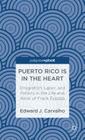 Puerto Rico Is in the Heart: Emigration, Labor, and Politics in the Life and Work of Frank Espada By E. Carvalho Cover Image