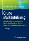 Grüne Markenführung: Grundlagen, Erfolgsfaktoren Und Instrumente Für Ein Nachhaltiges Brand- Und Innovationsmanagement Cover Image