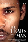 The Tears of a Man: A Collection of Poems & Spoken Word By Othell J. Miller Cover Image