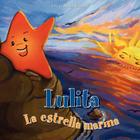 Lulita la estrella marina By Miguel A. Garcia (Illustrator), Oscar L. Prieto Cover Image