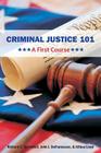 Criminal Justice 101: A First Course By Richard C. Sprinthall, John J. Defrancesco, Althea Lloyd Cover Image