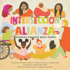 Intersecciónalianza: Hacemos Espacio Para Todxs By Chelsea Johnson, Latoya Council, Carolyn Choi Cover Image