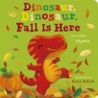 Dinosaur, Dinosaur, Fall Is Here By Danielle McLean, Sanja Rescek (Illustrator) Cover Image