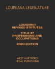 Louisiana Revised Statutes Title 37 Professions and Occupations 2020 Edition: West Hartford Legal Publishing Cover Image