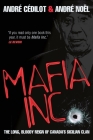 Mafia Inc.: The Long, Bloody Reign of Canada's Sicilian Clan By Andre Cedilot, Andre Noel Cover Image