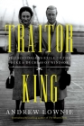Traitor King: The Scandalous Exile of the Duke & Duchess of Windsor Cover Image