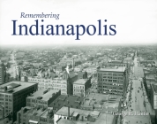 Remembering Indianapolis By George Hanlin (Text by (Art/Photo Books)) Cover Image