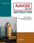AutoCAD 2010 Instructor: A Student Guide to Complete Coverage of AutoCAD's Commands and Features (McGraw-Hill Graphics) Cover Image