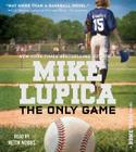 The Only Game (Home Team) By Mike Lupica, Keith Nobbs (Read by) Cover Image