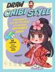 Draw Chibi Style: A Beginner’s Step-by-Step Guide for Drawing Adorable Minis - 62 Lessons: Basics, Characters, Special Effects By Piuuvy Cover Image