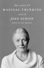 The Year of Magical Thinking: A Play by Joan Didion Based on Her Memoir (Vintage International) By Joan Didion Cover Image