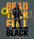 Full Black: A Thriller (The Scot Harvath Series #10) By Brad Thor, Armand Schultz (Read by) Cover Image