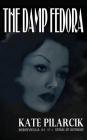 The Damp Fedora By Kate Pilarcik Cover Image