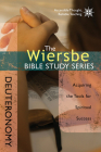 The Wiersbe Bible Study Series: Deuteronomy: Acquiring the Tools for Spiritual Success By Warren W. Wiersbe Cover Image