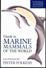 National Audubon Society Guide to Marine Mammals of the World (National Audubon Society Field Guides) By National Audubon Society, Pieter Folkens (Illustrator) Cover Image