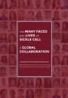 The Many Faces and Lives of Sickle Cell - A Global Collaboration By Agnes Nsofwa Cover Image