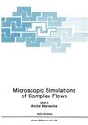 Microscopic Simulations of Complex Flows (NATO Science Series B: #236) Cover Image