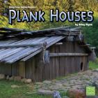 Plank Houses (American Indian Homes) By Riley Flynn Cover Image