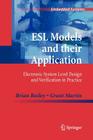 ESL Models and Their Application: Electronic System Level Design and Verification in Practice (Embedded Systems) Cover Image