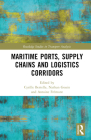 Maritime Ports, Supply Chains and Logistics Corridors (Routledge Studies in Transport Analysis) Cover Image