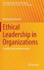 Ethical Leadership in Organizations: Concepts and Implementation (Csr ...