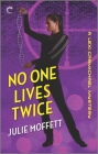 No One Lives Twice (Lexi Carmichael Mystery #1) By Julie Moffett Cover Image