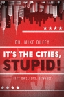 It's The Cities, Stupid! Cover Image