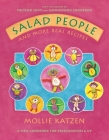 Salad People and More Real Recipes: A New Cookbook for Preschoolers and Up By Mollie Katzen Cover Image