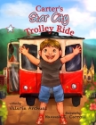 Carter's Star City Trolley Ride By Hannah E. Carroll (Illustrator), Valerie Archual Cover Image