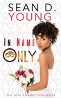 In Name Only By Sean D. Young Cover Image