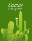 The Cactus Coloring Book: Excellent Stress Relieving Coloring Book for Cactus Lovers - Succulents Coloring Book By Colors And Zone Cover Image