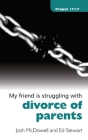 Struggling with Divorce of Parents (Project 17:17) By Josh McDowell, Ed Stewart Cover Image