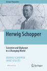 Herwig Schopper: Scientist and Diplomat in a Changing World (Springer Biographies) Cover Image