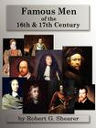 Famous Men of the 16th & 17th Century By Robert G. Shearer Cover Image