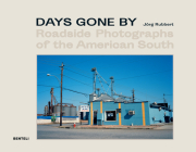 Days Gone by: Roadside Photographs of the American South Cover Image
