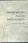 Where We Live (Ethnic Studies Library Publications Series #8) By Peter Makuck Cover Image