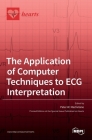 The Application of Computer Techniques to ECG Interpretation By Peter W. MacFarlane (Editor) Cover Image
